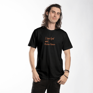 I Love God and Mother Nature Unisex T-shirt